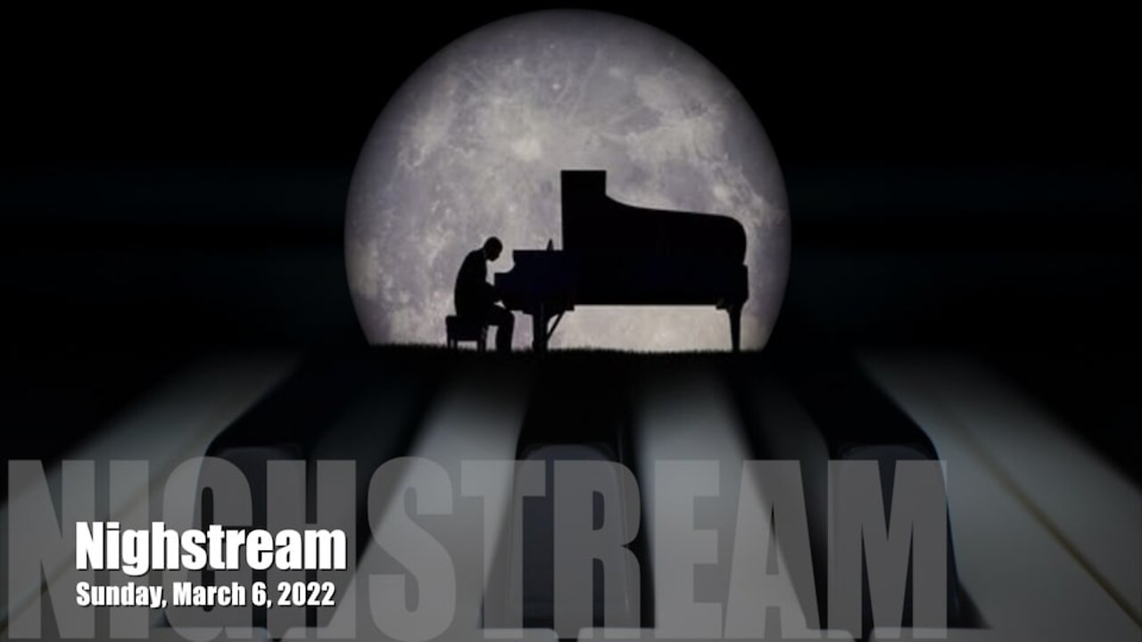 Sunday March 6, 2022 Nighstream & Mail