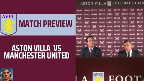 MATCH PREVIEW | ASTON VILLA VS MANCHESTER UNITED | EMERY’S FIRST PRESS CONFERENCE