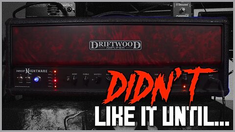 I DIDN'T LIKE the Driftwood Darkest Nightmare UNTIL...