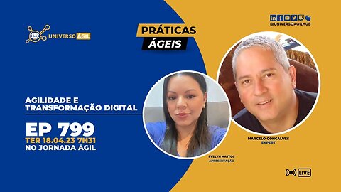 #JornadaAgil731 E799 #PráticasÁgeis Agilidade e Transformação Digital