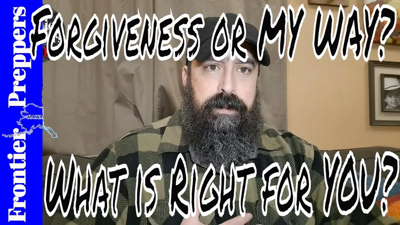 Forgiveness or MY WAY - What is Right for YOU?