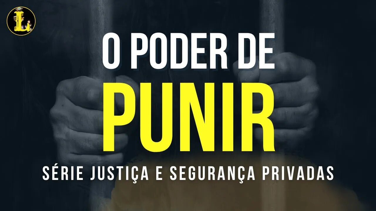 O poder de punir em agências privadas - Justiça e Segurança Privadas