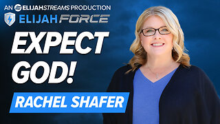 RACHEL SHAFER: EXPECT GOD!