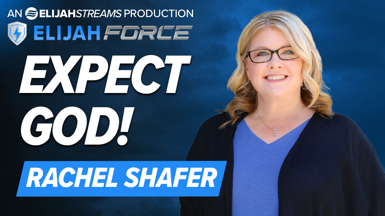 RACHEL SHAFER: EXPECT GOD!