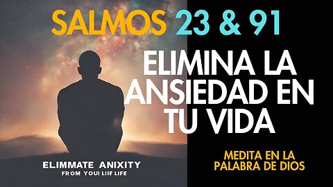 Elimina la Ansiedad en tu vida: Salmos 1 23 27 91 139