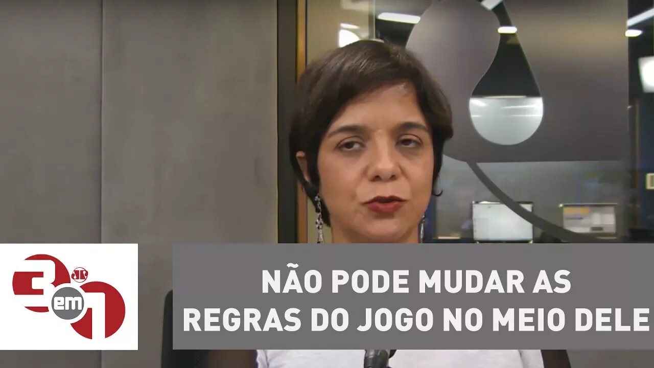 Vera: Não pode mudar as regras do jogo no meio dele