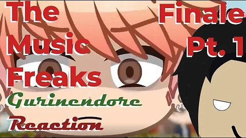 Gurin reacts to The Music Freaks FINALE pt. 1 | Gurinendore Reacts