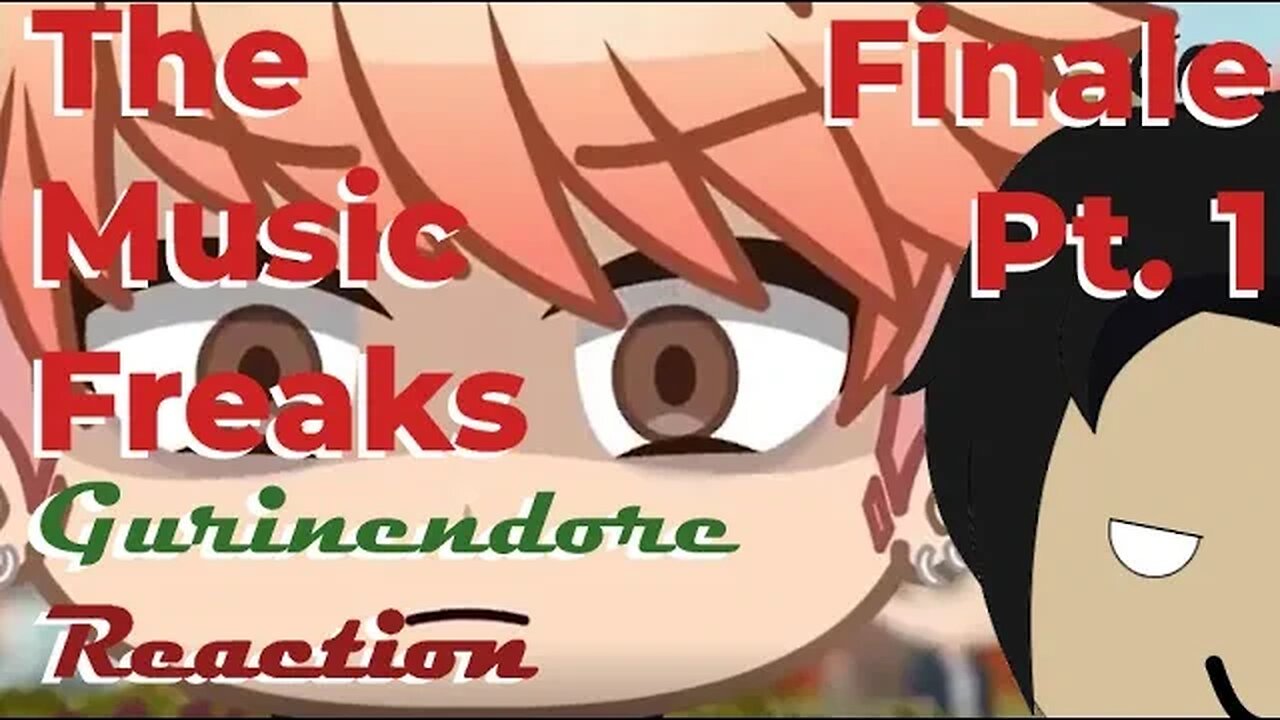 Gurin reacts to The Music Freaks FINALE pt. 1 | Gurinendore Reacts