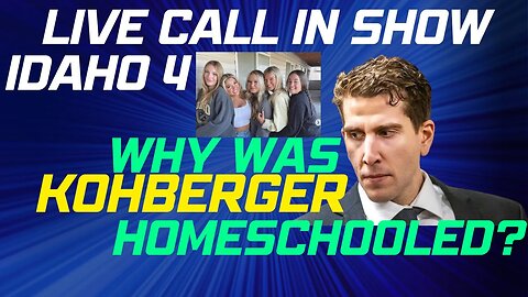 Kohberger Home-schooled In High School - Taking Your Calls On The Idaho 4 Killings