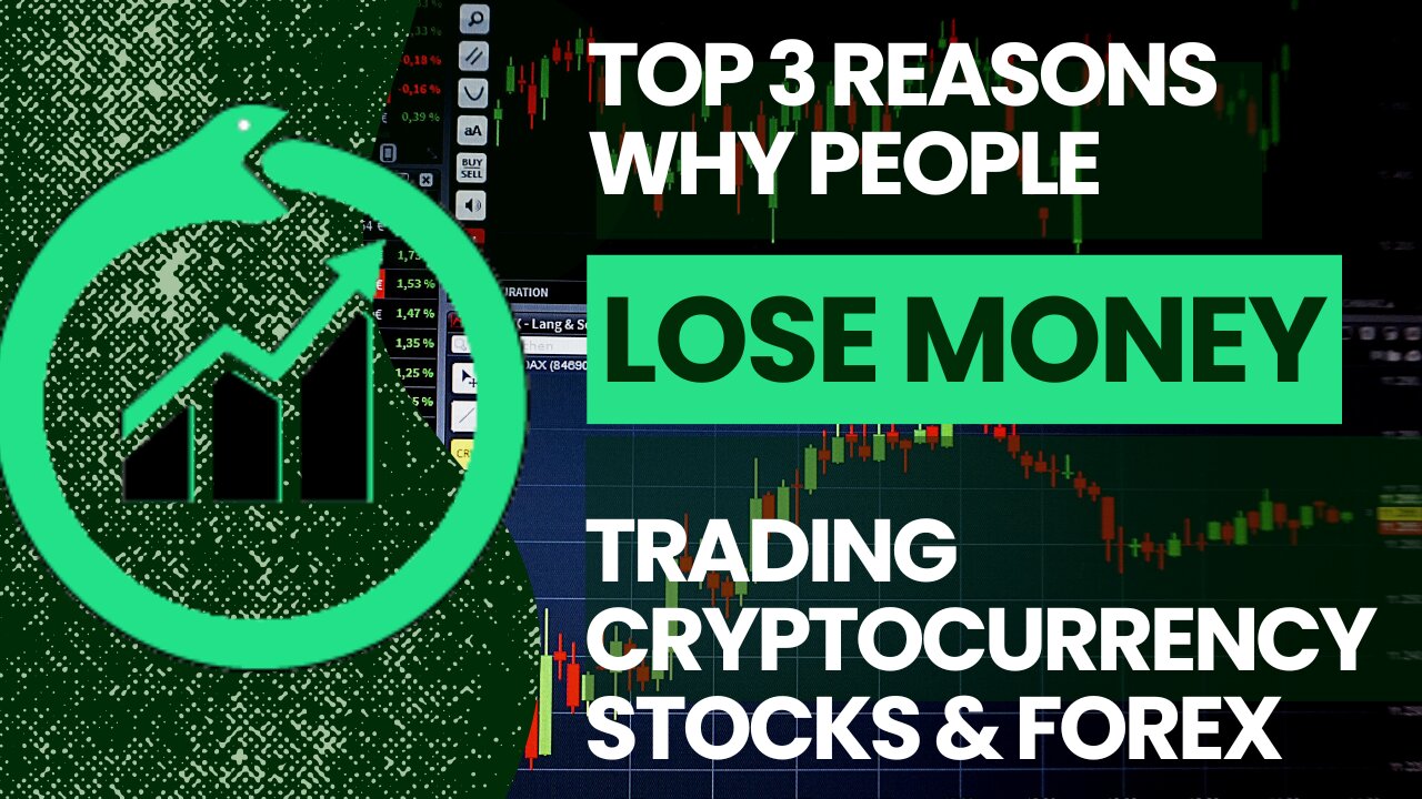 Top 3 Reasons Why People Lose Money Trading Cryptocurrencies, Stocks and Forex