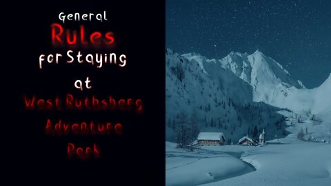 "General Rules for Staying at West Ruthsberg Adventure Park" Creepypasta