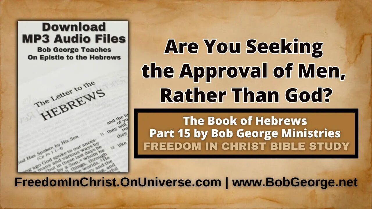 Are You Seeking the Approval of Men, Rather Than God? by BobGeorge.net | FreedomInChristBibleStudy