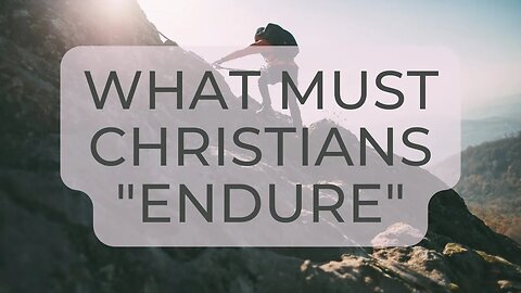 What must Christians endure?