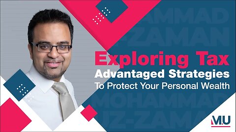 Exploring Tax Advantaged Strategies To Protect Your Personal Wealth