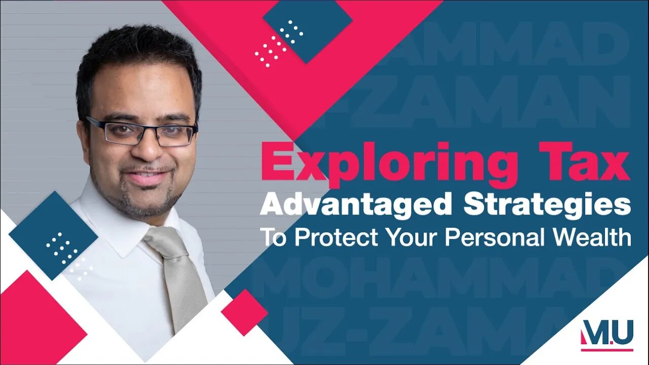Exploring Tax Advantaged Strategies To Protect Your Personal Wealth