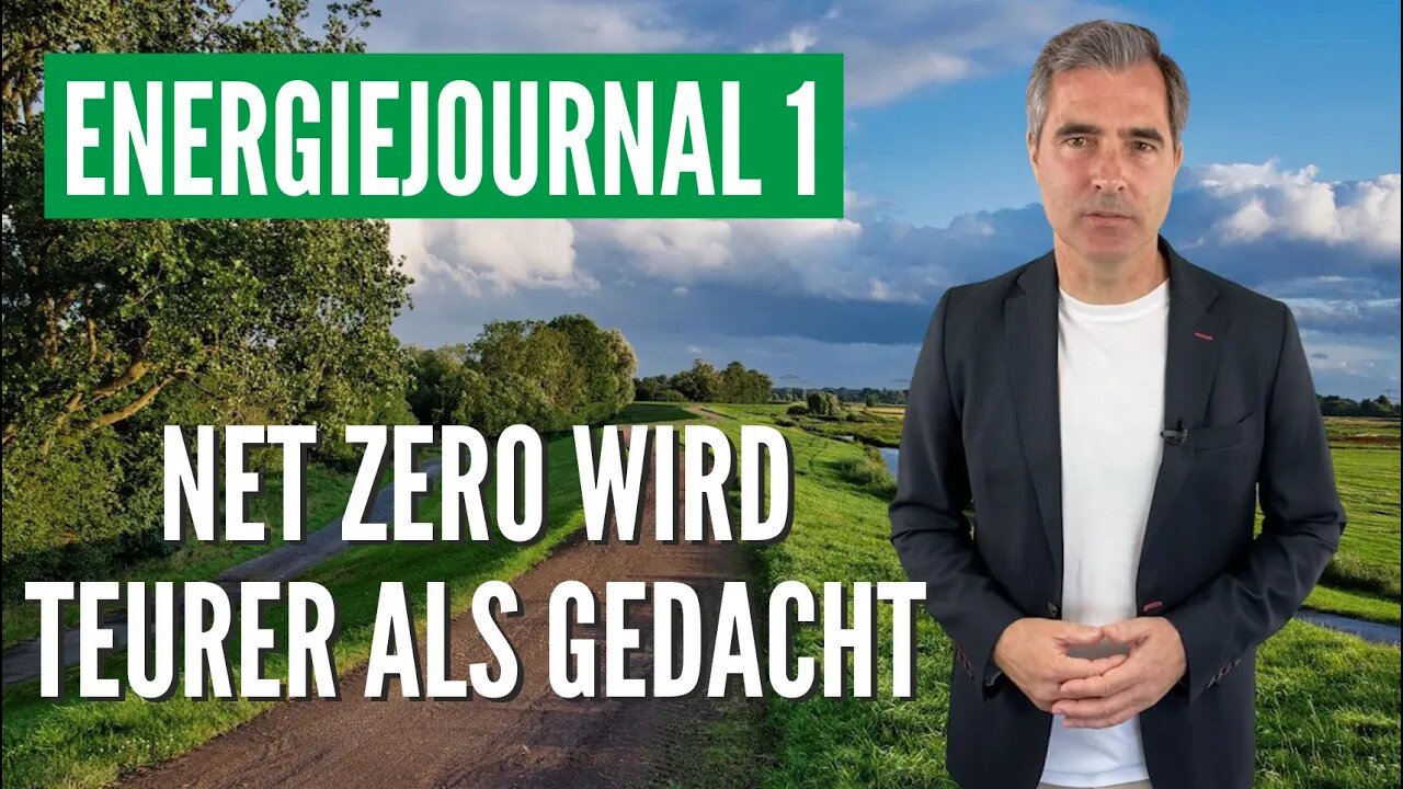 Energiejournal 1: Net Zero 2050 wird wohl deutlich teurer als angenommen