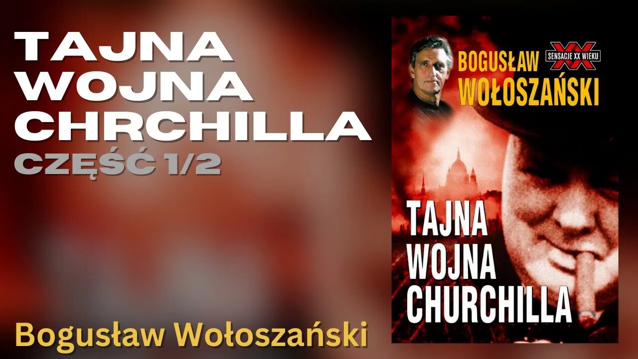 Tajna wojna Churchilla, Część 1/2 - Bogusław Wołoszański | Audiobook PL