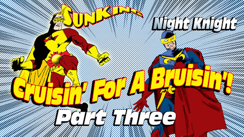 Night Knight & Sun King Cruisin' For A Bruisin' Part Three