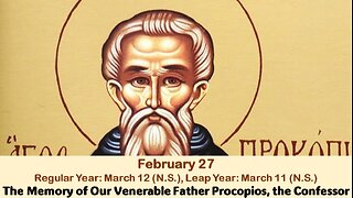 The Lives of Saints: Feb. 27 (Reg. Year: Mar. 12 (N.S.), Leap Year: Mar. 11 (N.S.) Ven. Procopios