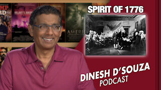 SPIRIT OF 1776 Dinesh D’Souza Podcast Ep 125