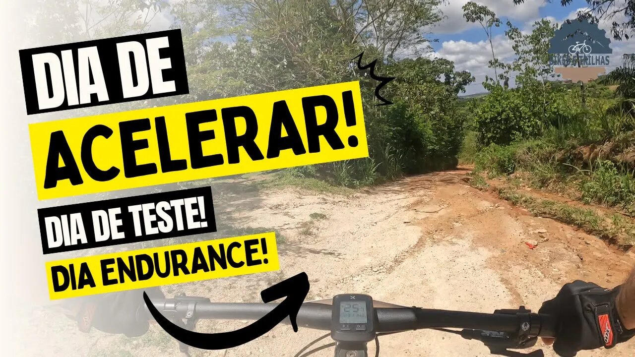 DIA DE ACELERAR! DIA DE TESTE! - BIKES E TRILHAS