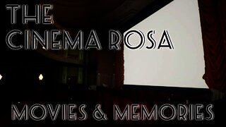 The Cinema Rosa - Movies & Memories