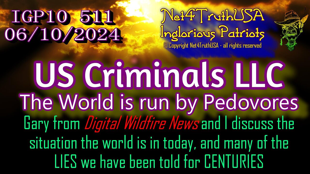 IGP10 511 - US Criminals LLC - The World is run by Pedovores