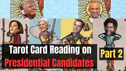Tarot Card Readings on Presidential Candidates - Part 2