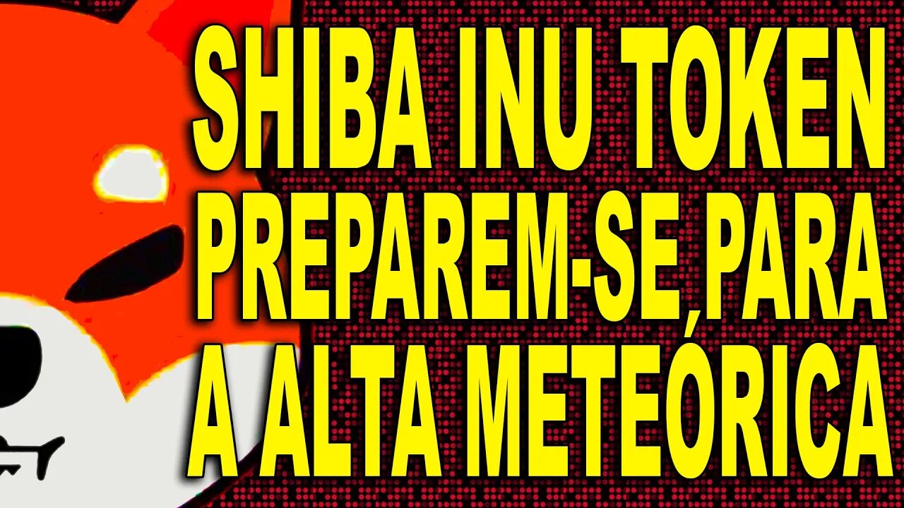 SHIBA INU TOKEN PREPAREM SE PARA ALTA METEÓRICA