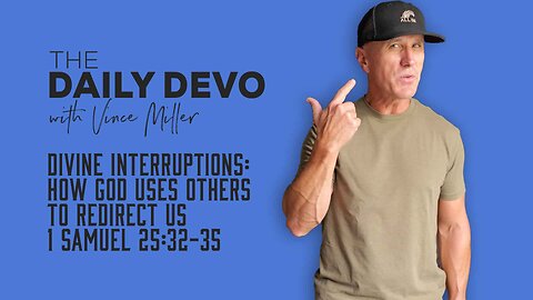 Divine Interruptions: How God Uses Others to Redirect Us | 1 Samuel 25:32-35