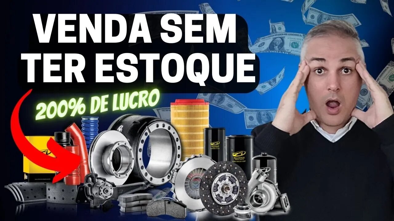 💰VENDA AUTO PEÇAS SEM TER ESTOQUE - ALTA MARGEM DE LUCRO