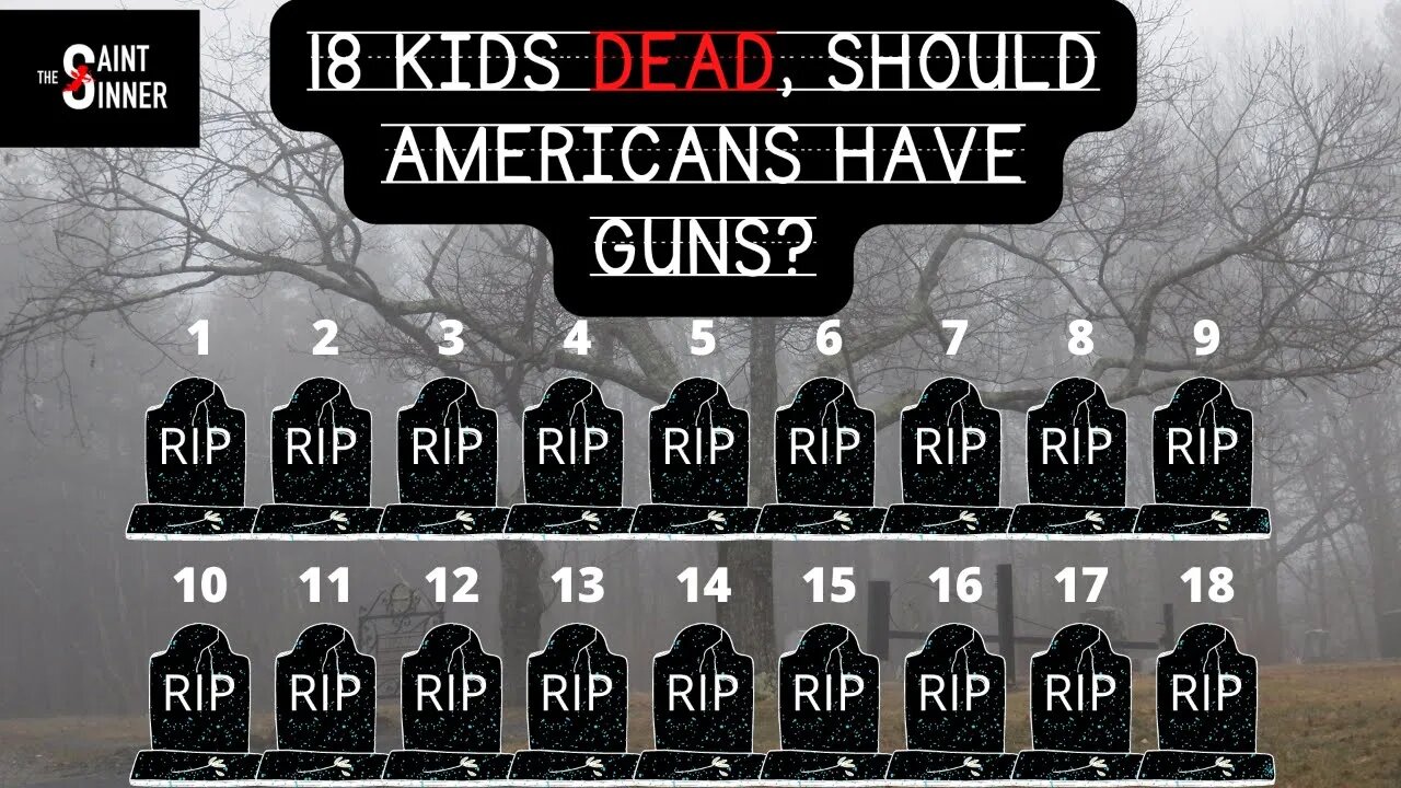 19 Kids DEAD! Should Americans Have Guns?