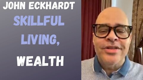 John Eckhardt-Skillful Living, Wealth