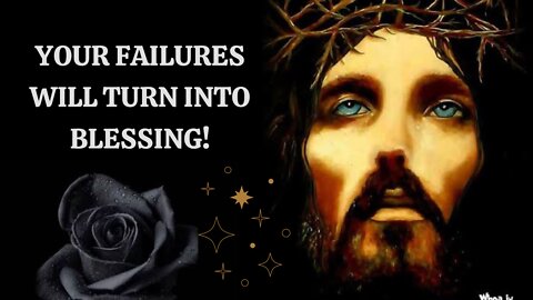 Your Failures Will Turn Into Blessing | Today Message From God For You #god