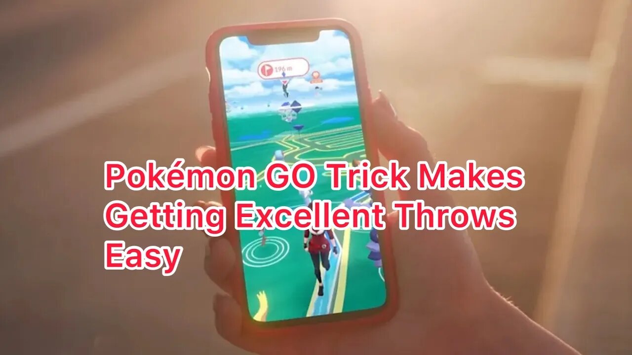 Pokémon GO Trick Makes Getting Excellent Throws Easy