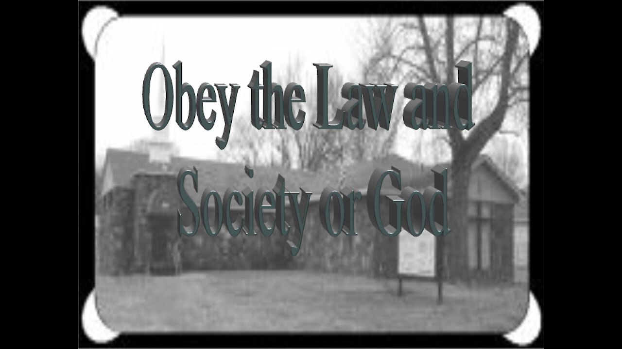 Obey the Law and Sociaty or God