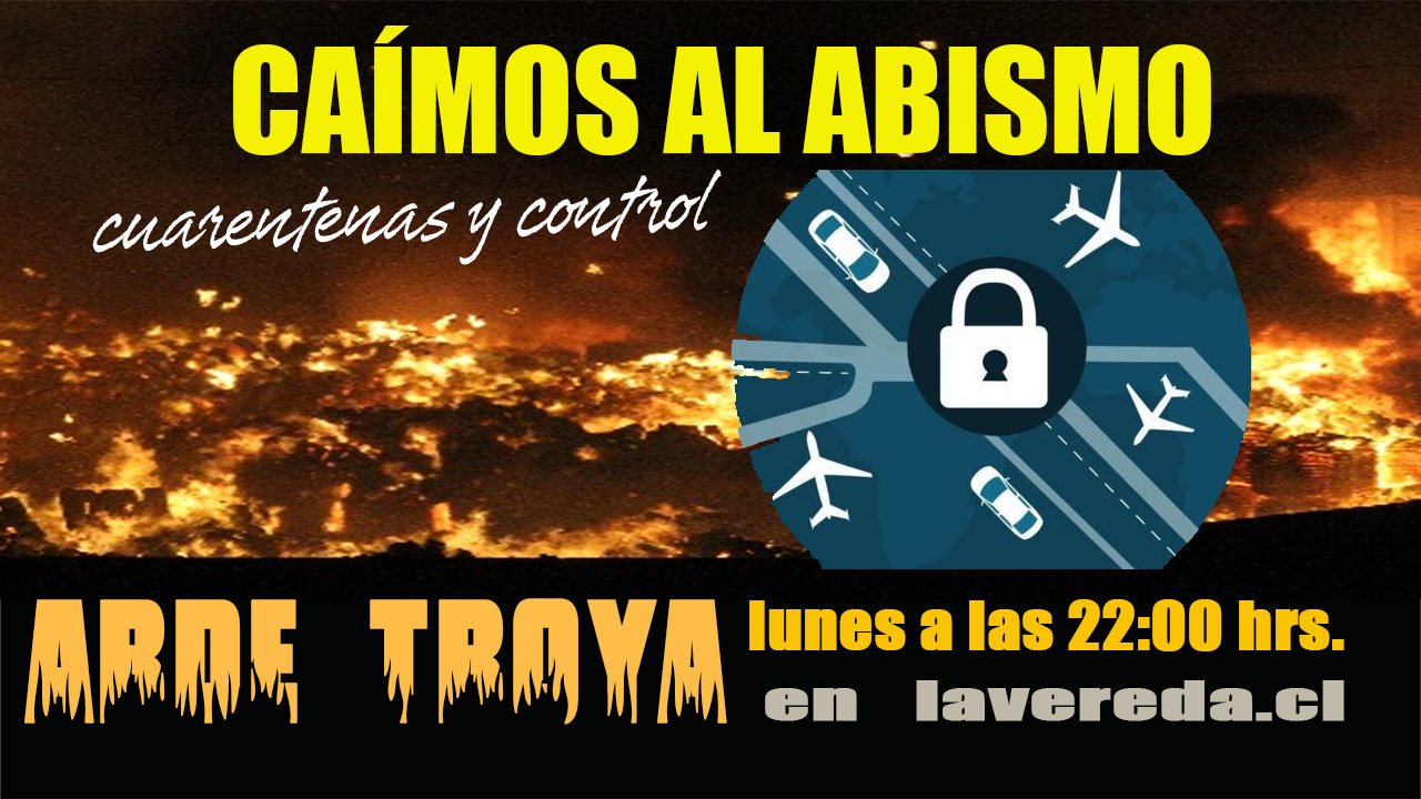 Arde Troya - Nos fuimos al abismo!