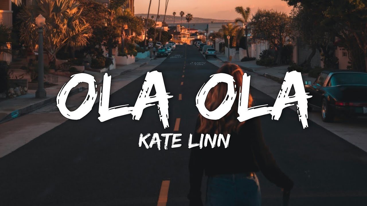 Kate linn - ola ola ( song )