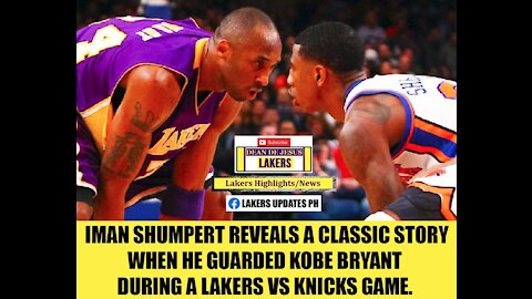 Iman Shumpert reveals a classic story when he guarded Kobe Bryant during a Lakers vs Knicks game.