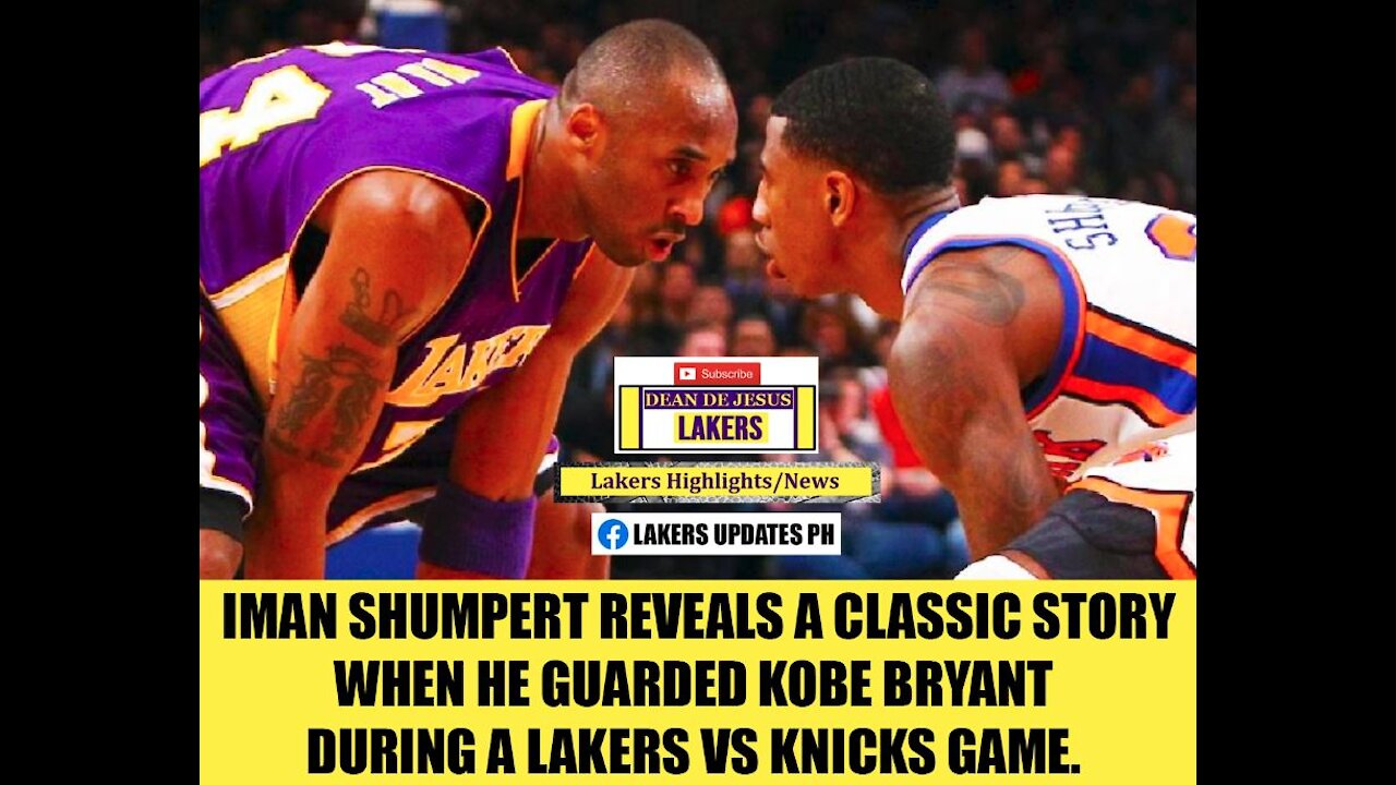 Iman Shumpert reveals a classic story when he guarded Kobe Bryant during a Lakers vs Knicks game.