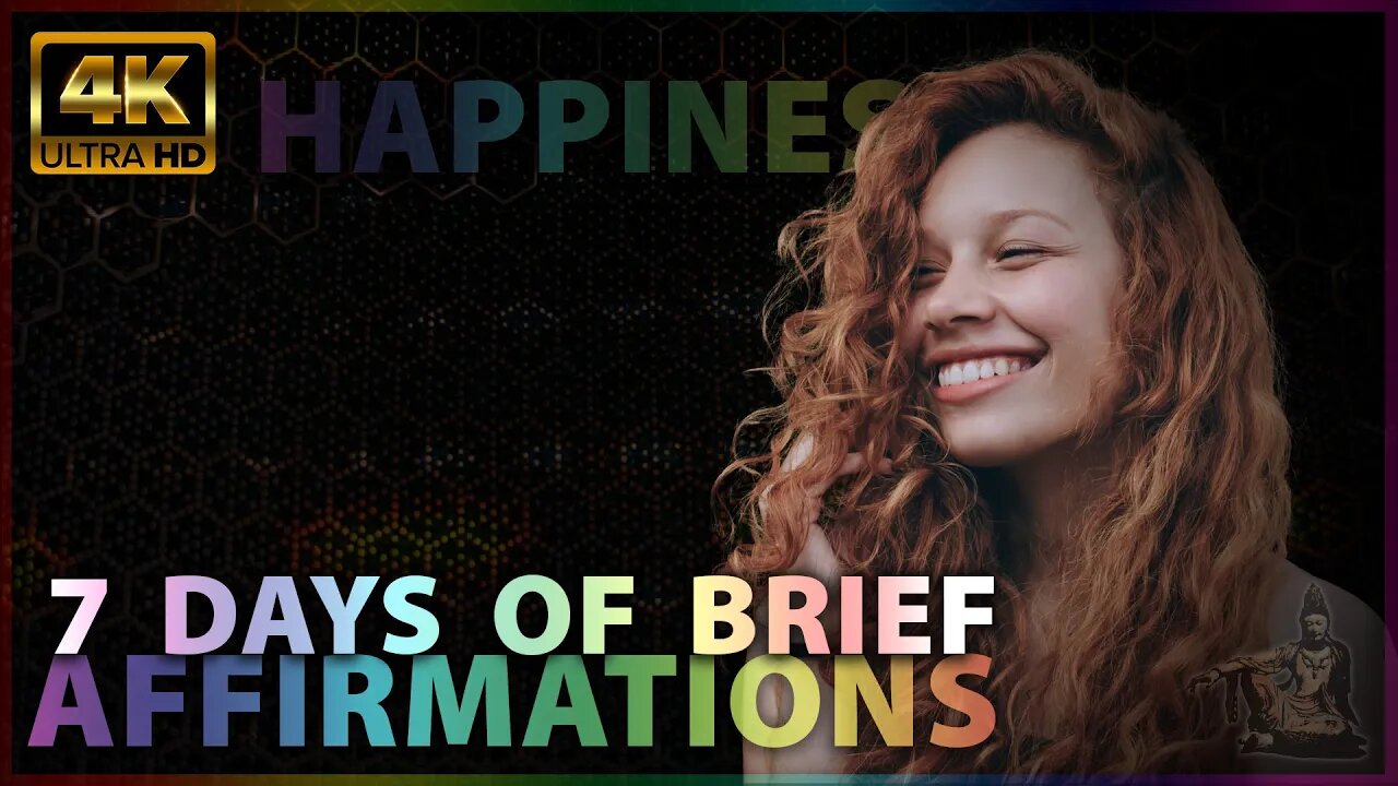 6 of 7 - SATURDAY | HAPPINESS | 7 Days of Brief Affirmations 🎧