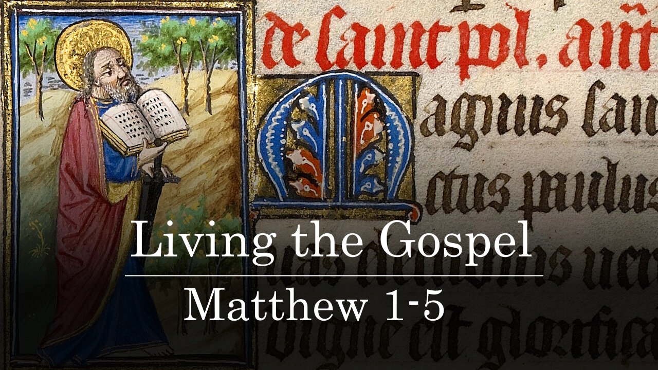 Class 02 - Living the Gospel - Matthew 1-5