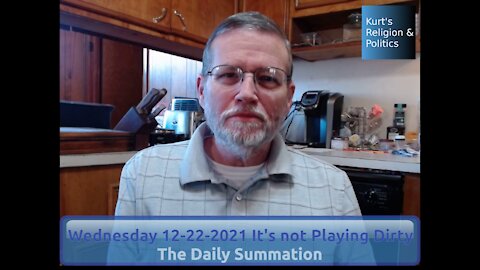 20211222 It's not Playing Dirty - The Daily Summation