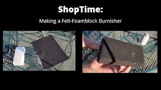 Shop Time: Making a Felt Foamblock Burnisher