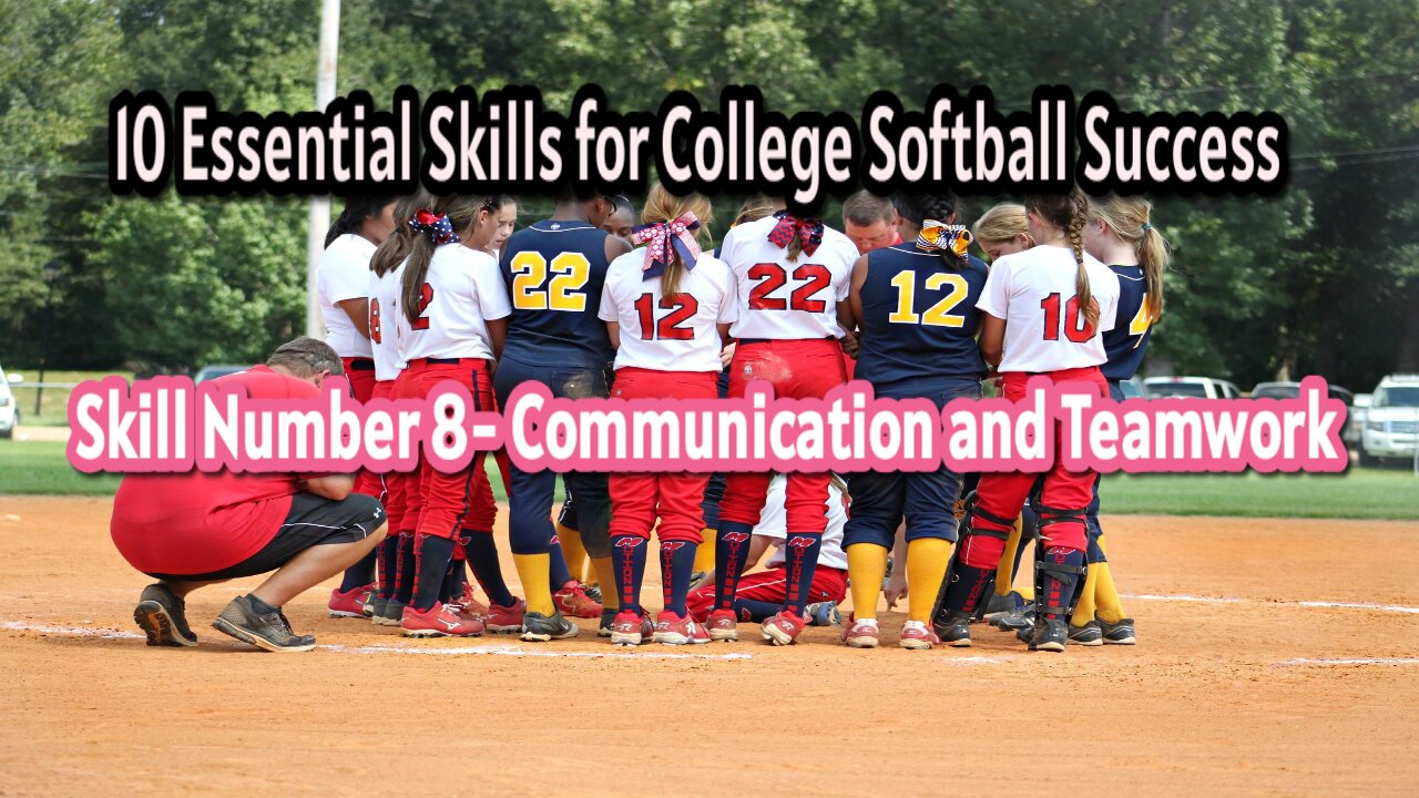 10 Essential College Softball Skills- Communication and Teamwork.