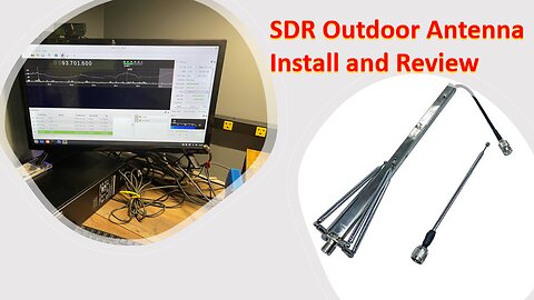 Outdoor SDR Antenna Install and Review