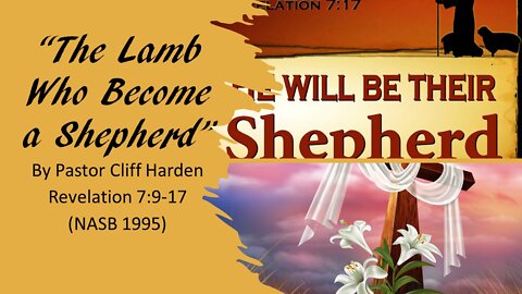 "The Lamb Who Became A Shepherd" by Pastor Cliff Harden