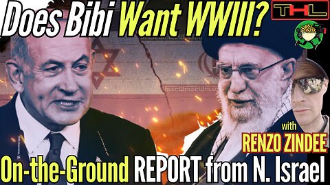 Israel pushes Iran & US for NUCLEAR WAR with on-the-ground journalist RENZO ZINDEE reporting from Northern Israel