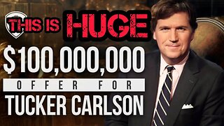 Tucker Carlson Got A 100 MILLION DOLLAR Offer!