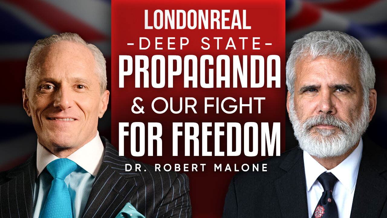 Dr Robert Malone - Deep State Propaganda & Our Fight For Freedom